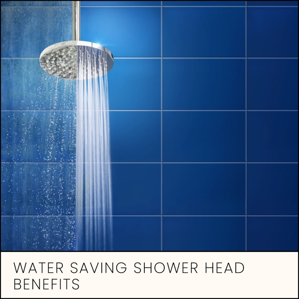 water saving shower head benefits.